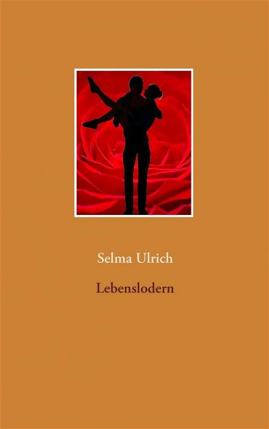 Cover for Selma Ulrich · Lebenslodern (Paperback Book) (2016)