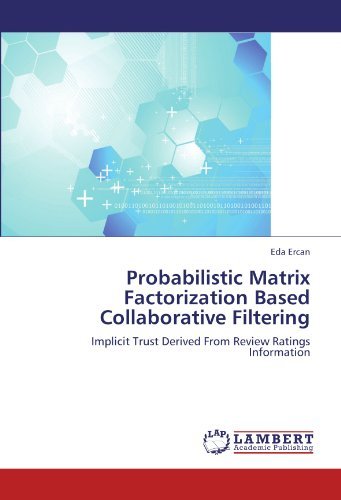 Cover for Eda Ercan · Probabilistic Matrix Factorization Based Collaborative Filtering: Implicit Trust Derived from Review Ratings Information (Paperback Bog) (2011)