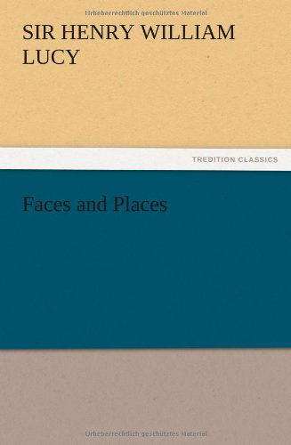 Cover for Henry W. Lucy · Faces and Places (Paperback Book) (2012)
