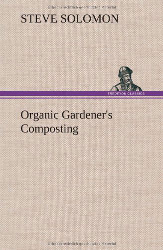 Cover for Steve Solomon · Organic Gardener's Composting (Hardcover Book) (2012)