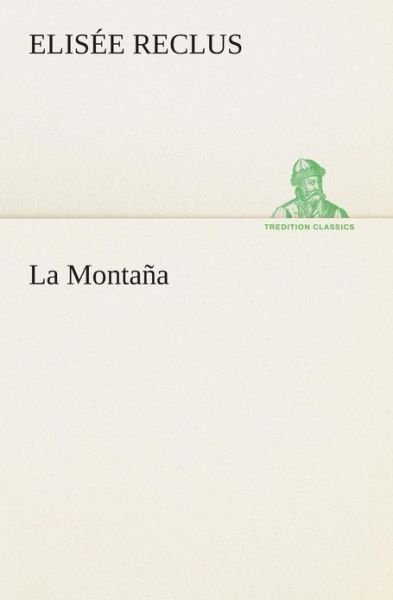 Cover for Elisée Reclus · La Montaña (Tredition Classics) (Spanish Edition) (Paperback Book) [Spanish edition] (2013)