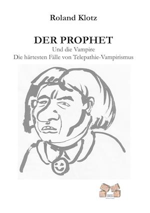 Cover for Roland Klotz · Der Prophet (Pocketbok) (2021)