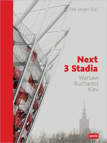 Cover for Falk Jaeger · Next 3 Stadia: Warsaw Bucharest Kiev (Hardcover Book) (2012)