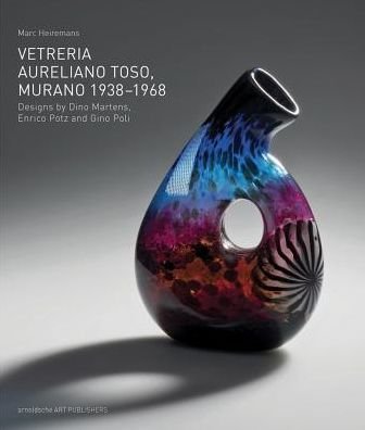 Cover for Marc Heiremans · VETRERIA AURELIANO TOSO: Murano 1938 - 1968 (Hardcover Book) (2016)