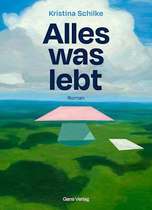 Cover for Kristina Schilke · Alles was lebt (Book) (2025)