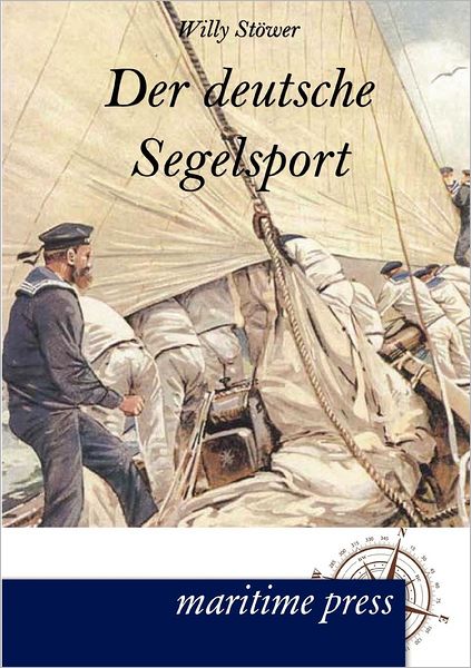 Cover for Willy Stoewer · Der Deutsche Segelsport (Taschenbuch) [German edition] (2012)