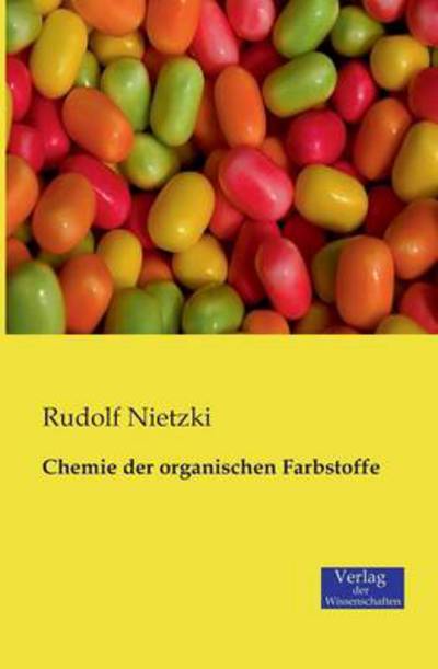 Cover for Rudolf Nietzki · Chemie der organischen Farbstoffe (Taschenbuch) [German edition] (2019)