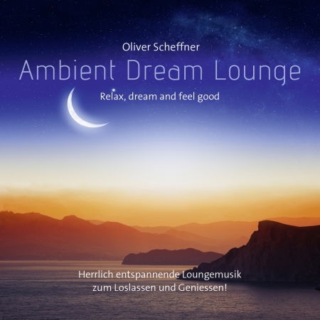 Cover for Oliver Scheffner · Ambient Dream Lounge (CD) (2016)