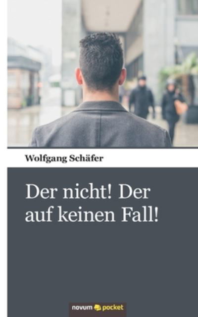 Cover for Schäfer · Der nicht! Der auf keinen Fall! (Paperback Book) (2020)