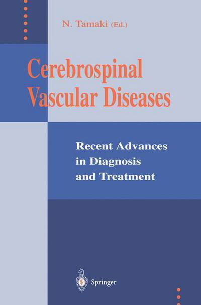 Cover for Norihiko Tamaki · Cerebrospinal Vascular Diseases: Recent Advances in Diagnosis and Treatment (Gebundenes Buch) (1995)