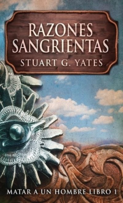 Razones Sangrientas - Stuart G Yates - Books - NEXT CHAPTER - 9784867472545 - May 28, 2021