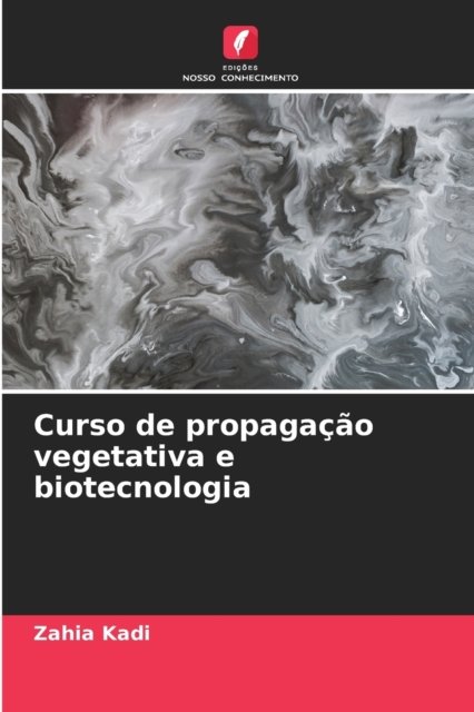 Cover for Zahia Kadi · Curso de propagacao vegetativa e biotecnologia (Taschenbuch) (2021)