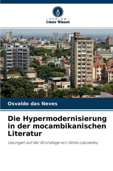 Cover for Osvaldo Das Neves · Die Hypermodernisierung in der mocambikanischen Literatur (Paperback Bog) (2021)