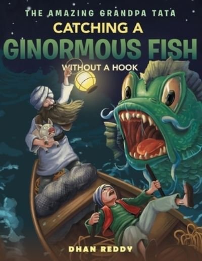 Cover for Dhan Reddy · The Amazing Grandpa Tata: Catching a Ginormous Fish Without a Hook (Paperback Book) (2019)
