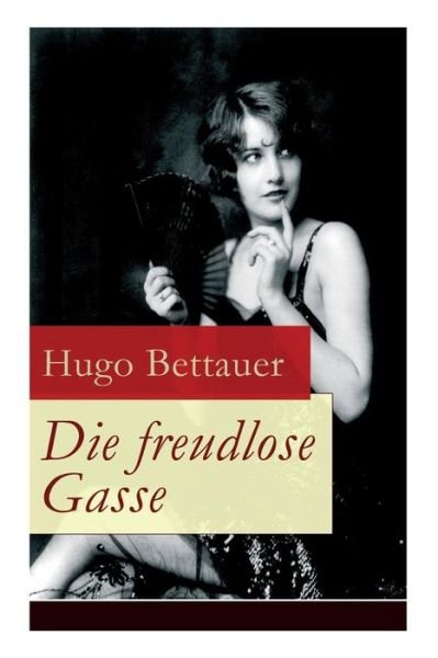 Cover for Hugo Bettauer · Die freudlose Gasse (Paperback Bog) (2017)