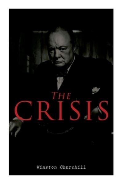 Cover for Winston Churchill · The Crisis (Paperback Book) (2021)