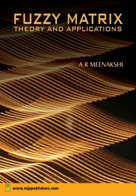 Cover for A.R. Meenakshi · Fuzzy Matrix : Theory and Aplications (Taschenbuch) (2011)