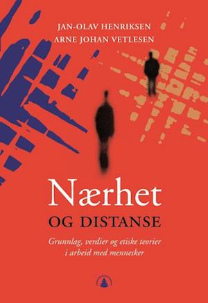 Cover for Jan-Olav Henriksen · Nærhet og distanse : grunnlag, verdier og etiske teorier i arbeid med mennesker  (3.utg.) (Sewn Spine Book) (2006)