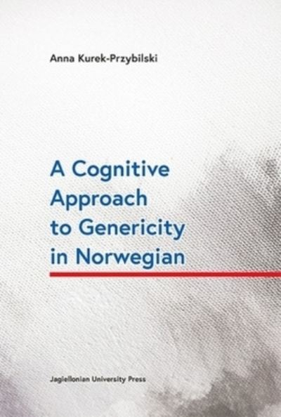 Cover for Anna Kurek–przybilsk · A Cognitive Approach to Genericity in Norwegian (Paperback Book) (2023)