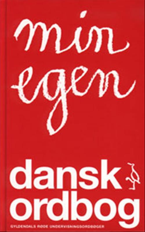 Cover for Ingerd Hansen; Lis Holm Olesen; Hanne Willert · Gyldendals Røde Undervisningsordbøger: Min egen danskordbog (Inbunden Bok) [1:a utgåva] [Indbundet] (1998)