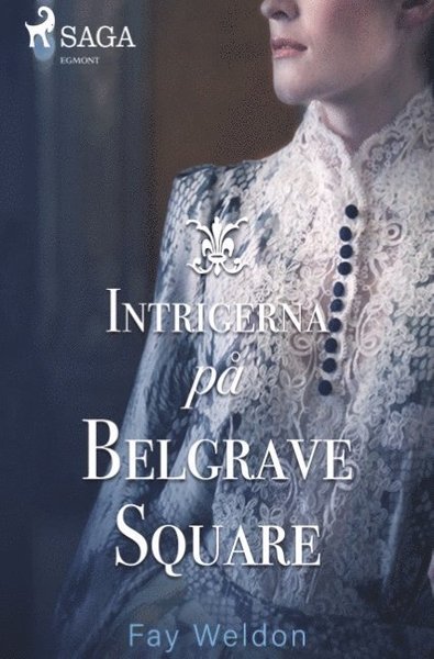 Cover for Fay Weldon · Intrigerna på Belgrave Square (Bok) (2018)