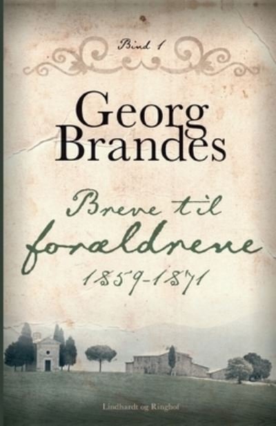 Cover for Georg Brandes · Breve til foraeldrene 1859-1871 (bind 1) (Paperback Book) (2020)