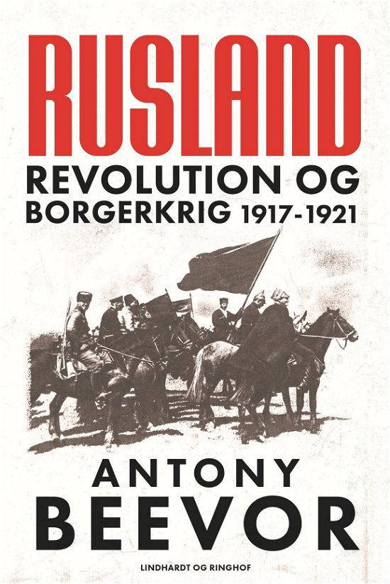 Cover for Antony Beevor · Rusland - Revolution og borgerkrig 1917-1921 (Indbundet Bog) [1. udgave] (2022)