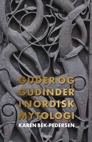 Cover for Karen Bek-Pedersen · Guder og gudinder i nordisk mytologi (Hardcover Book) [1e uitgave] (2021)