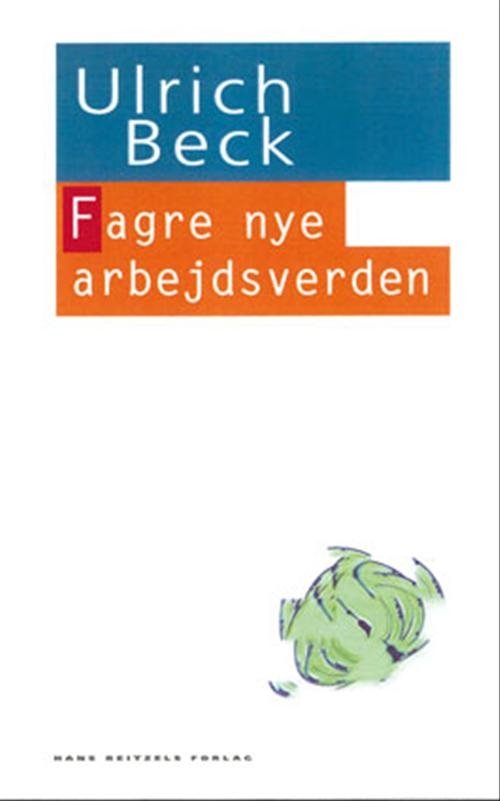 Cover for Ulrich Beck · Den hvide serie: Fagre nye arbejdsverden (Sewn Spine Book) [1. Painos] (2002)