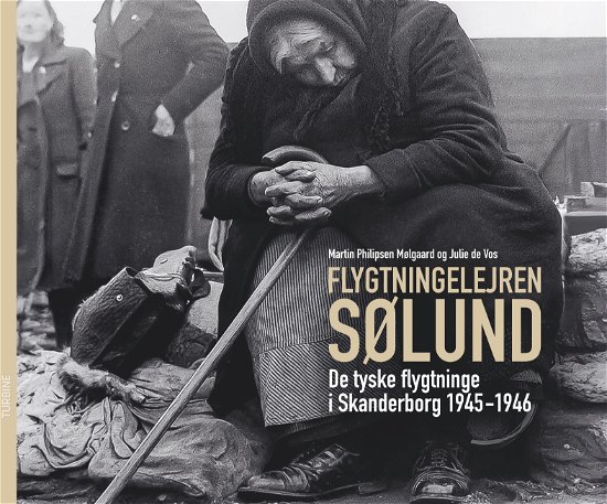 Martin Philipsen Mølgaard og Julie de Vos · Flygtningelejren Sølund (Hardcover bog) [1. udgave] (2024)