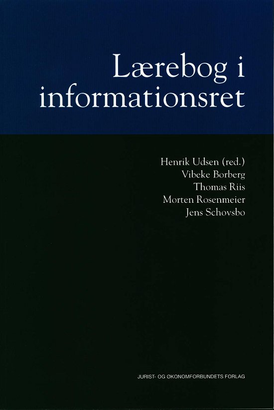 Cover for Henrik Udsen (ansv. red.), Vibeke Borberg, Thomas Riis, Morten Rosenmeier &amp; Jens Schovsbo · Lærebog i informationsret (Sewn Spine Book) [1.º edición] (2016)