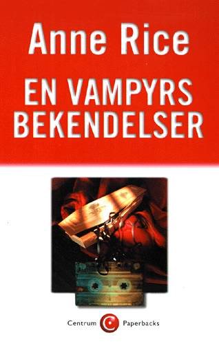 Cover for Anne Rice · Centrum Paperbacks, 1. bind: En vampyrs bekendelser (Paperback Book) [4th edition] (2000)