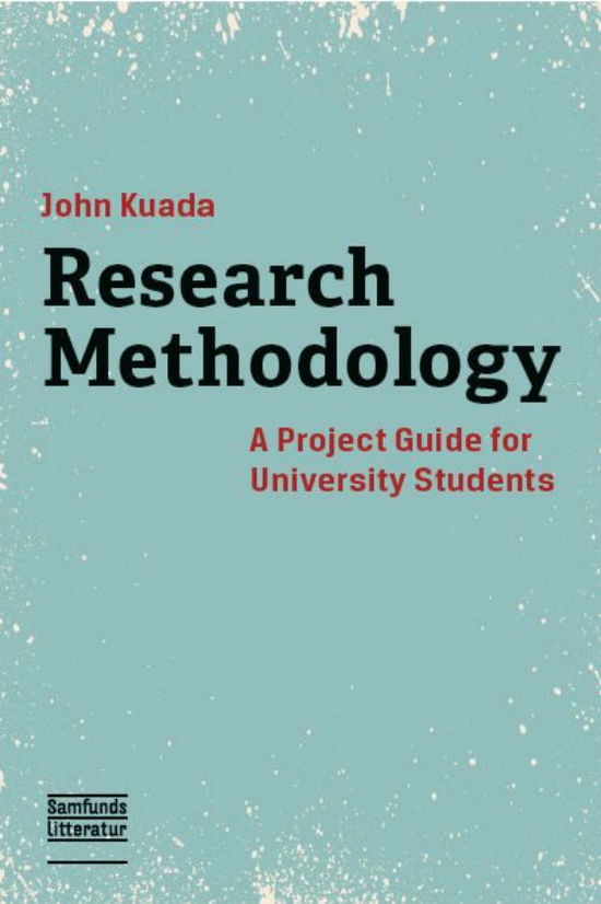 Cover for John Kuada · Research Methodology: A Project Guide for University Students (Paperback Book) [1st edition] (2012)