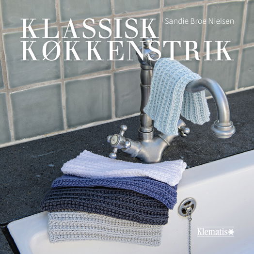 Klassisk køkkenstrik - Sandie Broe Nielsen - Bøger - Klematis - 9788771393545 - 25. oktober 2018