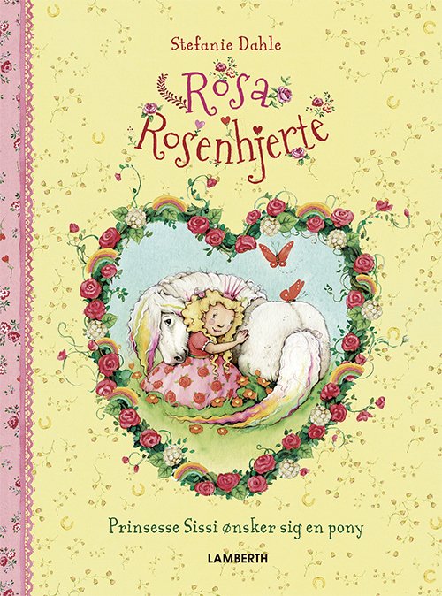 Rosa Rosenhjerte - Stefanie Dahle - Books - Lamberth - 9788772242545 - March 17, 2021