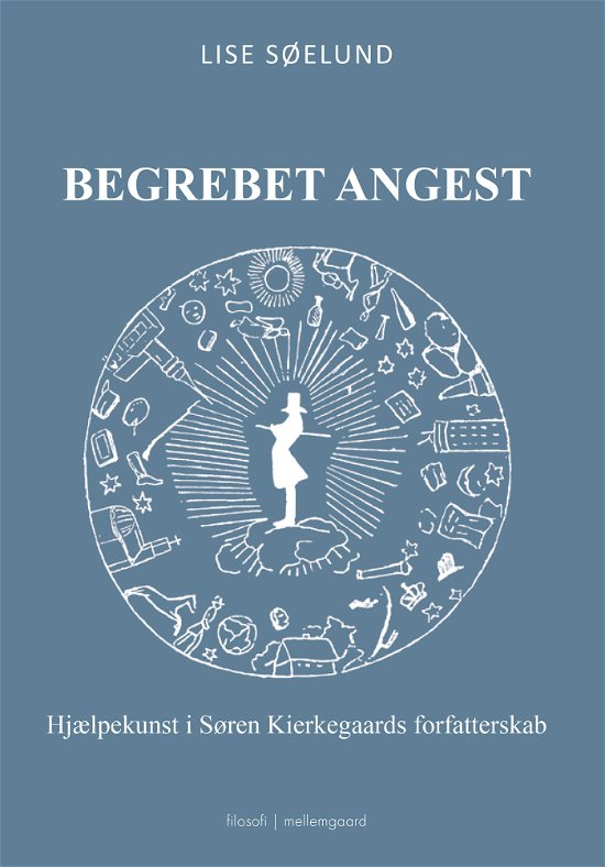 Lise Søelund · Hjælpekunst i Søren Kierkegaards forfatterskab: Begrebet angest (Hæftet bog) [1. udgave] (2024)