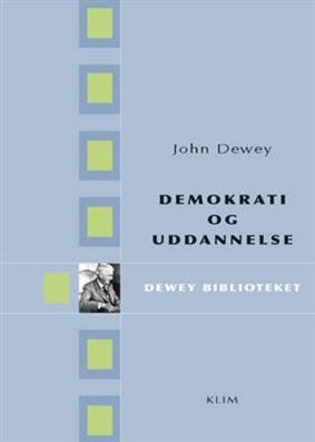 Dewey biblioteket: Demokrati og uddannelse - John Dewey - Kirjat - Klim - 9788779553545 - maanantai 2. tammikuuta 2006