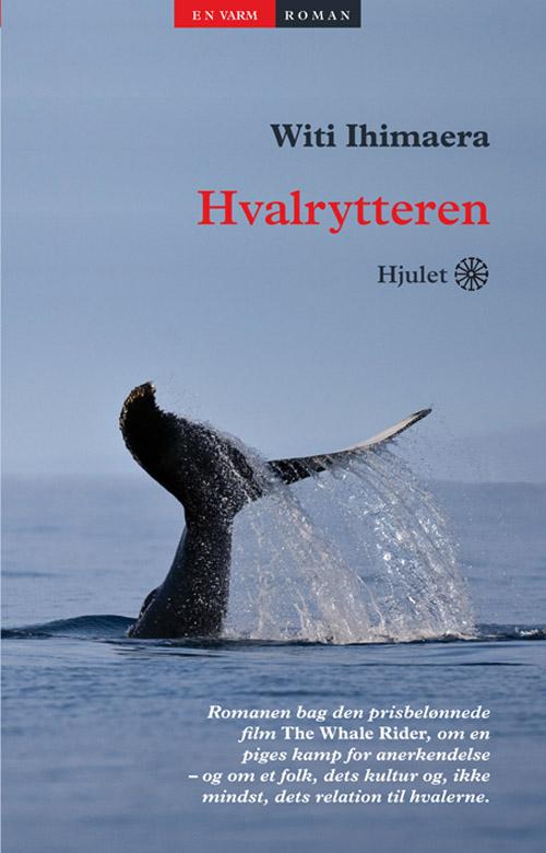 En Varm Bog / Litteratur fra den 3. og 4. verden: Hvalrytteren - Witi Ihimaera - Books - Hjulet - 9788789213545 - October 14, 2016
