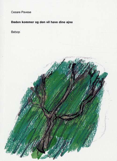 Cover for Cesare Pavese · Døden kommer og den vil have dine øjne (Heftet bok) [1. utgave] (2008)