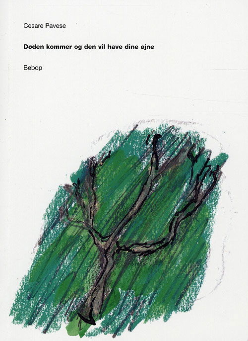 Cover for Cesare Pavese · Døden kommer og den vil have dine øjne (Sewn Spine Book) [1th edição] (2008)