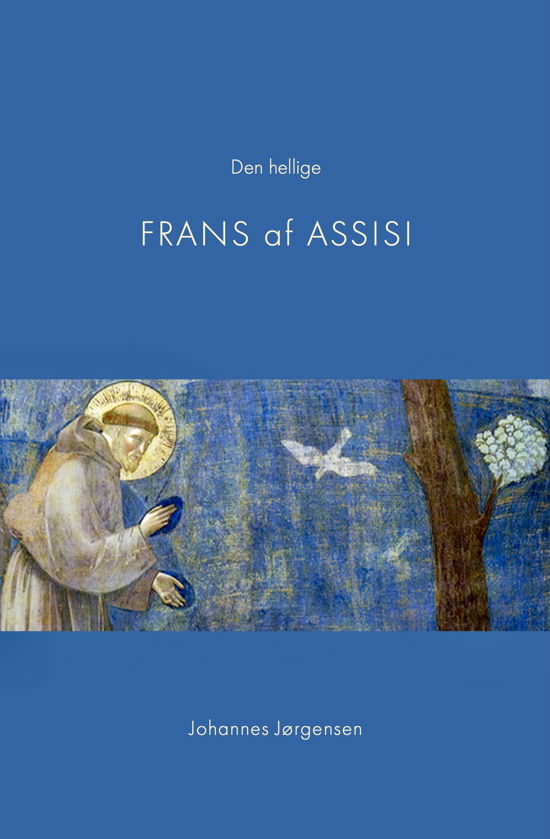 Cover for Johannes Jørgensen · Den hellige Frans af Assisi (Hæftet bog) [11. udgave] (2016)