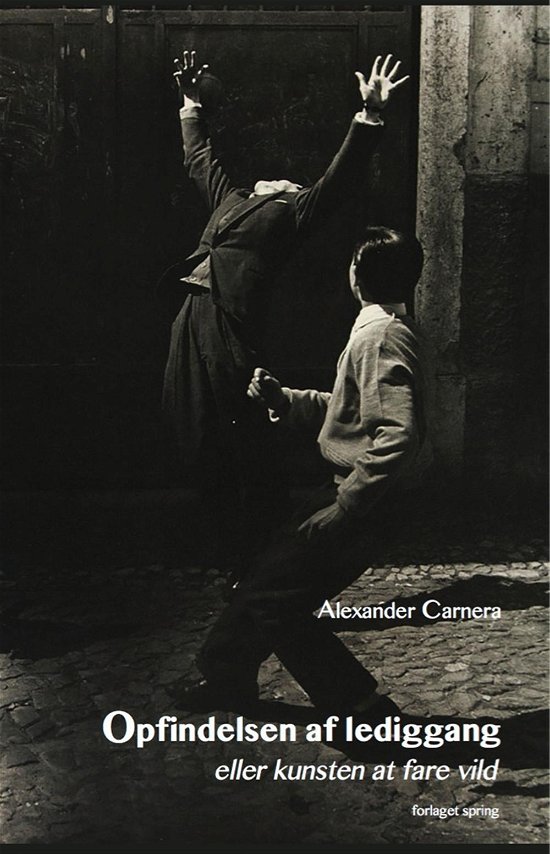 Cover for Alexander Carnera · Opfindelsen af lediggang (Paperback Book) [1st edition] [Paperback] (2014)