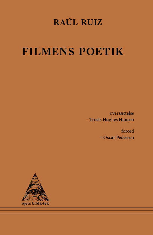 øjets bibliotek: Filmens poetik - Raúl ruiz - Bøger - Antipyrine - 9788793694545 - 20. januar 2020