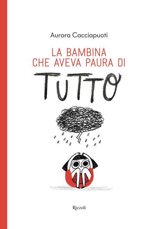 Cover for Aurora Cacciapuoti · La Bambina Che Aveva Paura Di Tutto. Ediz. A Colori (Book)