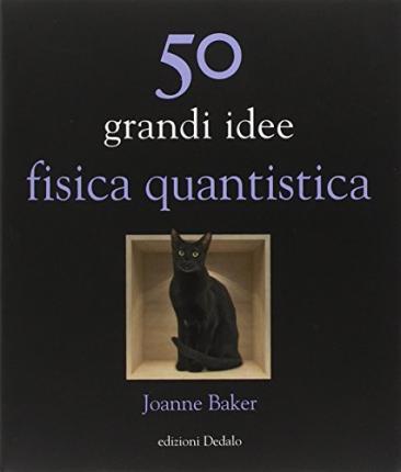 Cover for Joanne Baker · 50 Grandi Idee. Fisica Quantistica (Book)