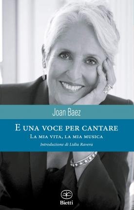 Cover for Joan Baez · E Una Voce Per Cantare. La Mia Musica, La Mia Vita (Bok)