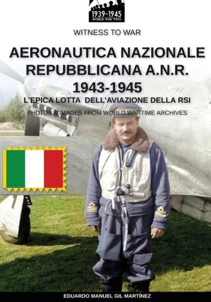 Cover for Eduardo Manuel Gil Martinez · Aeronautica Nazionale Repubblicana A.N.R. 1943-1945 (Paperback Book) (2020)