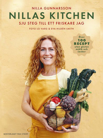 Nilla Gunnarsson · Nilla's Kitchen : sju steg till ett friskare jag (Taschenbuch) (2024)