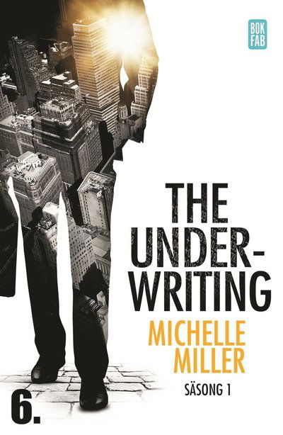 Cover for Michelle Miller · The Underwriting - Säsong 1: The Underwriting. Säsong 1 - avsnitt 6 (ePUB) (2015)