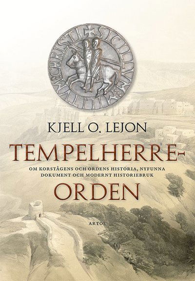 Cover for Kjell O. Lejon · Tempelherreorden : om korstågens och ordens historia, nyfunna dokument och modernt historiebruk (Paperback Book) (2023)